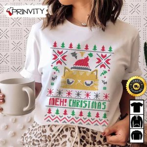 Meh! Christmas Ugly Sweatshirt, Best Christmas Gifts For 2022, Merry Christmas, Happy Holidays, Unisex Hoodie, T-Shirt, Long Sleeve – Prinvity