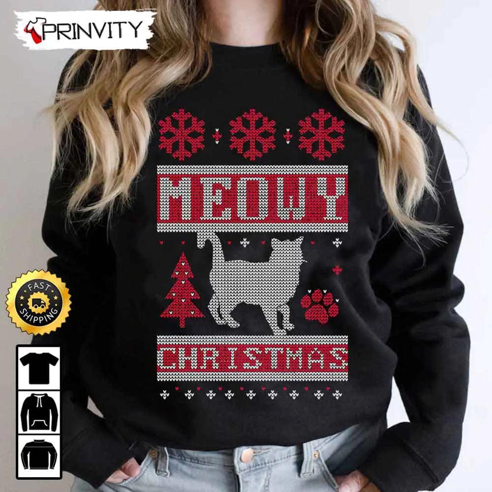 Meowy Christmas Ugly Sweatshirt, Best Christmas Gifts For 2022, Merry Christmas, Happy Holidays, Unisex Hoodie, T-Shirt, Long Sleeve - Prinvity