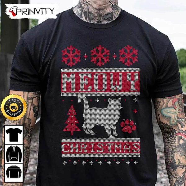 Meowy Christmas Ugly Sweatshirt, Best Christmas Gifts For 2022, Merry Christmas, Happy Holidays, Unisex Hoodie, T-Shirt, Long Sleeve – Prinvity