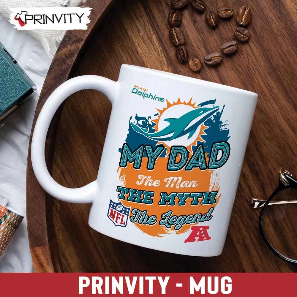 Miami Dolphins NFL My Dad The Man The Myth The Legend Mug, Size 11oz &15oz, National Football League, Best Christmas Gifts For Fans - Prinvity