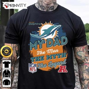 Miami Dolphins NFL My Dad The Man The Myth The Legend T Shirt National Football League Best Christmas Gifts For Fans Unisex Hoodie Sweatshirt Long Sleeve Prinvity 1