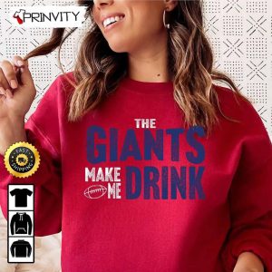 New York Giants Make Me Drink Football NFL Sweatshirt, National Football League, Gifts For Fans, Unisex Hoodie, T-Shirt, Long Sleeve, Tank Top - Prinvity
