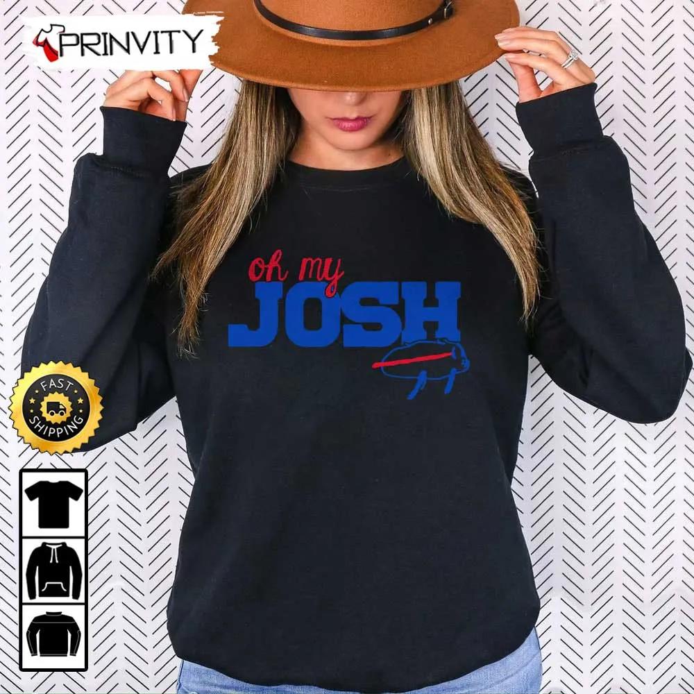 Oh My Josh Sweatshirt, Joshallen Buffalo Bills Football National Football League, Buffalo Football Nfl, Josh Bills Mafia, Unisex Hoodie, T-Shirt, Long Sleeve - Prinvity