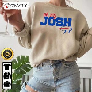 Oh My Josh Sweatshirt Joshallen Joshallen Buffalo Football National Football League Buffalo Football NFL Josh Bills Mafia Unisex Hoodie T Shirt Long Sleeve Prinvity 3