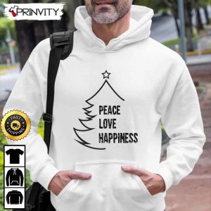 Peace Love Happiness Merry Christmas Tree Best Christmas Gift For Sweatshirt Merry Christmas Happy Holidays Unisex Hoodie T Shirt Long Sleeve Prinvity 1