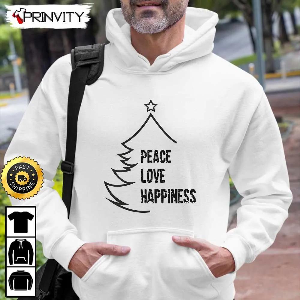 Peace Love Happiness Merry Christmas Tree Best Christmas Gift For Sweatshirt, Merry Christmas, Happy Holidays, Unisex Hoodie, T-Shirt, Long Sleeve - Prinvity