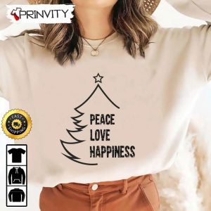 Peace Love Happiness Merry Christmas Tree Best Christmas Gift For Sweatshirt Merry Christmas Happy Holidays Unisex Hoodie T Shirt Long Sleeve Prinvity 4