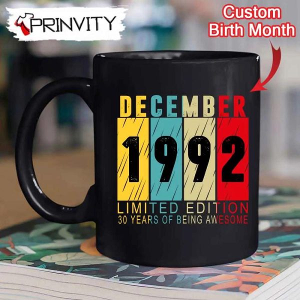 Personalized Birth Month 1992 Limited Edition Mug, Size 11oz & 15oz, 30 Years Of Being Awesome – Prinvity