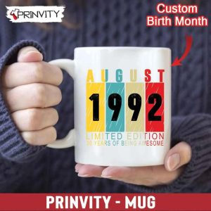 Personalized Birth Month 1992 Limited Edition Mug 30 Years Of Being Awesome Prinvity HDCom0087 2