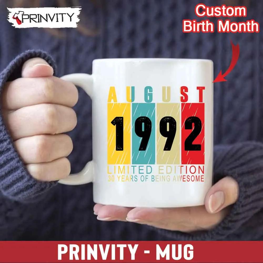 Personalized Birth Month 1992 Limited Edition Mug, Size 11oz & 15oz, 30 Years Of Being Awesome - Prinvity