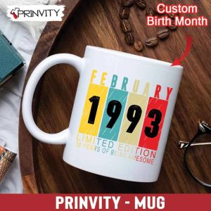 Personalized Birth Month 1993 Limited Edition Mug 30 Years Of Being Awesome Prinvity HDCom0087 2