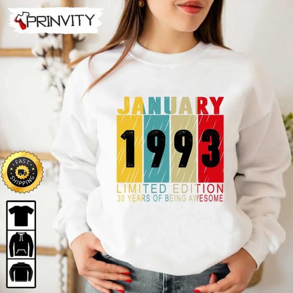 Personalized Birth Month 1993 Limited Edition T-Shirt, 30 Years Of Being Awesome, Unisex Hoodie, Sweatshirt, Long Sleeve – Prinvity