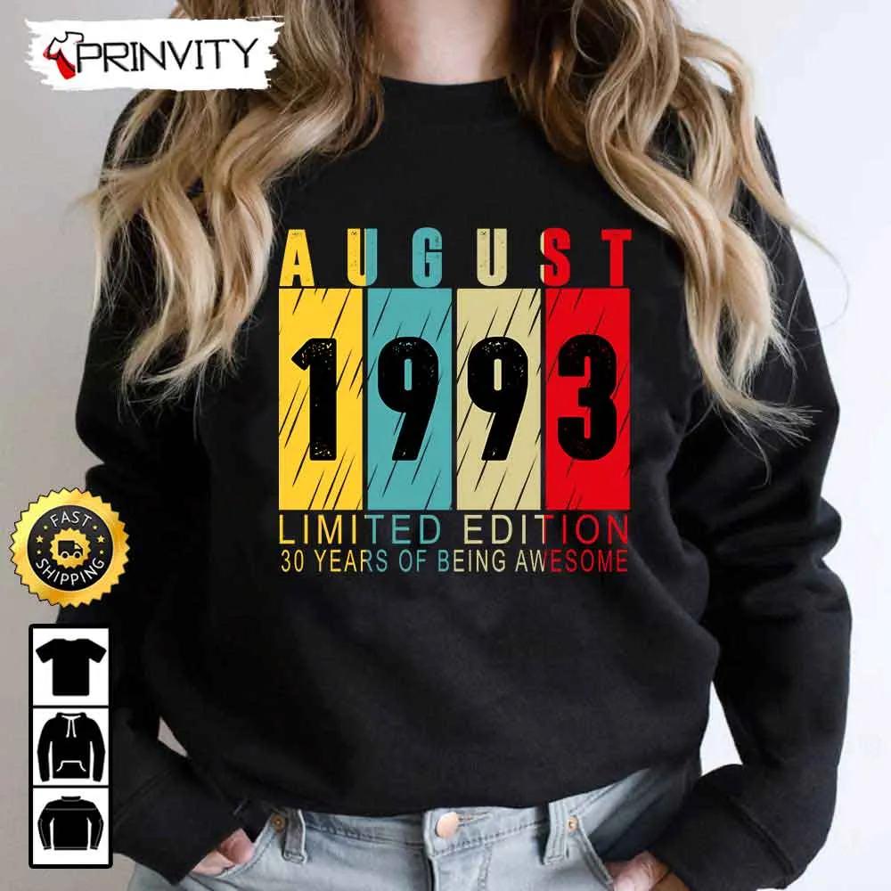 Personalized Birth Month 1993 Limited Edition T-Shirt, 30 Years Of Being Awesome, Unisex Hoodie, Sweatshirt, Long Sleeve - Prinvity