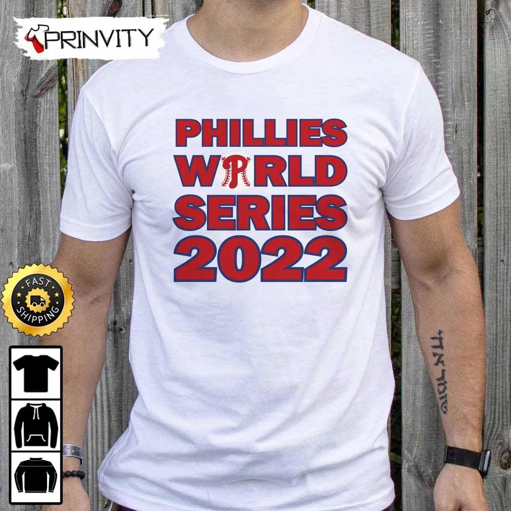 Phillies World Series 2022 T-Shirt, Philadelphia Phillies Major League Baseball, Gifts For Fans Baseball Mlb, Unisex Hoodie, Sweatshirt, Long Sleeve - Prinvity