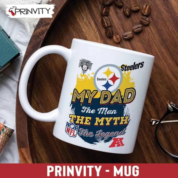 Pittsburgh Steelers My Dad The Man The Myth The Legend NFL Mug, Size 11oz & 15oz, National Football League, Best Christmas Gifts For Fans – Prinvity