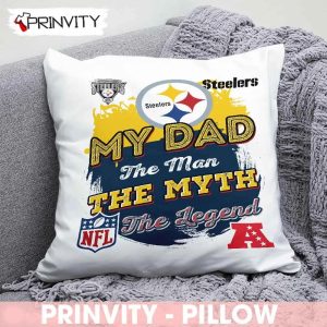 Pittsburgh Steelers My Dad The Man The Myth The Legend NFL Pillow, National Football League, Best Christmas Gifts For Fans, Size 14''x14'', 16''x16'', 18''x18'', 20''x20' - Prinvity
