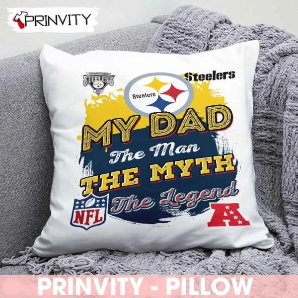 Pittsburgh Steelers My Dad The Man The Myth The Legend NFL Pillow, National Football League, Best Christmas Gifts For Fans, Size 14”x14”, 16”x16”, 18”x18”, 20”x20′ – Prinvity
