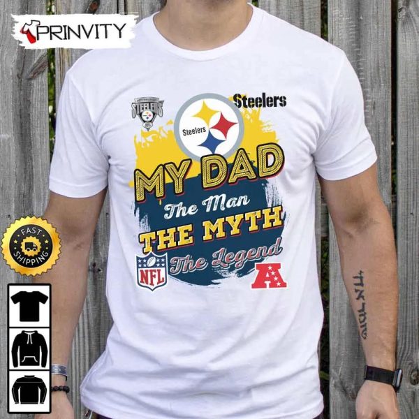 Pittsburgh Steelers My Dad The Man The Myth The Legend NFL T-Shirt, National Football League, Best Christmas Gifts For Fans, Unisex Hoodie, Sweatshirt, Long Sleeve – Prinvity