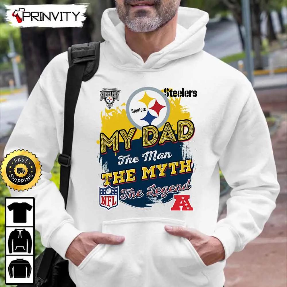 Pittsburgh Steelers My Dad The Man The Myth The Legend NFL T-Shirt, National Football League, Best Christmas Gifts For Fans, Unisex Hoodie, Sweatshirt, Long Sleeve - Prinvity