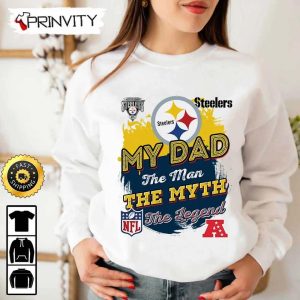 Pittsburgh Steelers My Dad The Man The Myth The Legend NFL T Shirt National Football League Best Christmas Gifts For Fans Unisex Hoodie Sweatshirt Long Sleeve Prinvity 4