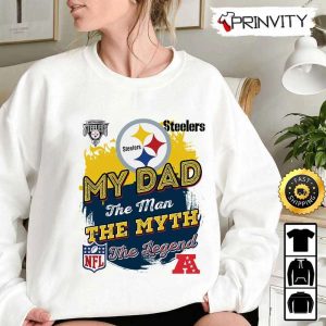 Pittsburgh Steelers My Dad The Man The Myth The Legend NFL T Shirt National Football League Best Christmas Gifts For Fans Unisex Hoodie Sweatshirt Long Sleeve Prinvity 5
