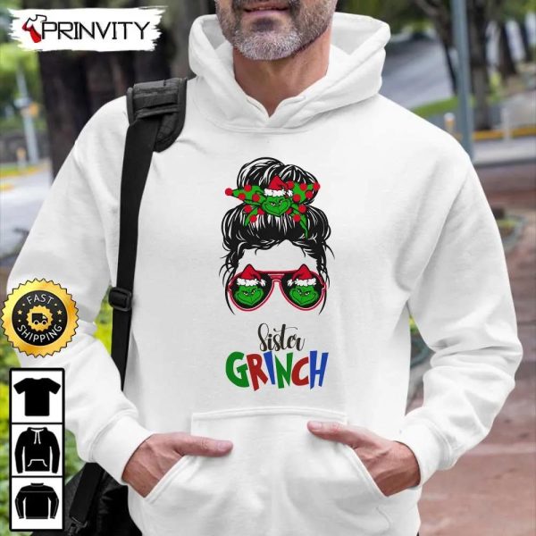 Sister Grinch Merry Christmas Sweatshirt, Best Christmas Gift For 2022, Merry Christmas, Happy Holidays, Unisex Hoodie, T-Shirt, Long Sleeve – Prinvity