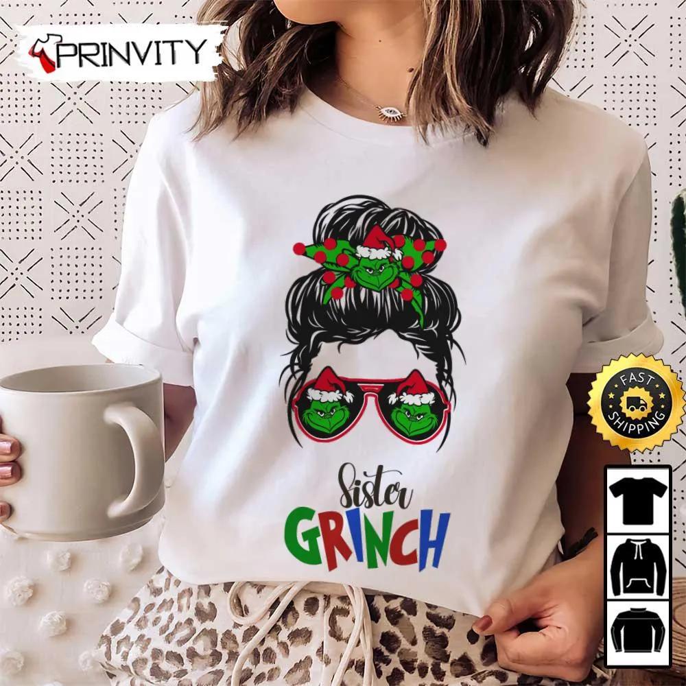 Sister Grinch Merry Christmas Sweatshirt, Best Christmas Gift For 2022, Merry Christmas, Happy Holidays, Unisex Hoodie, T-Shirt, Long Sleeve - Prinvity