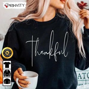 Thankful Sweatshirt, Best Thanksgiving Gifts For 2022, Autumn Happy Thankful, Unisex Hoodie, T-Shirt, Long Sleeve - Prinvity