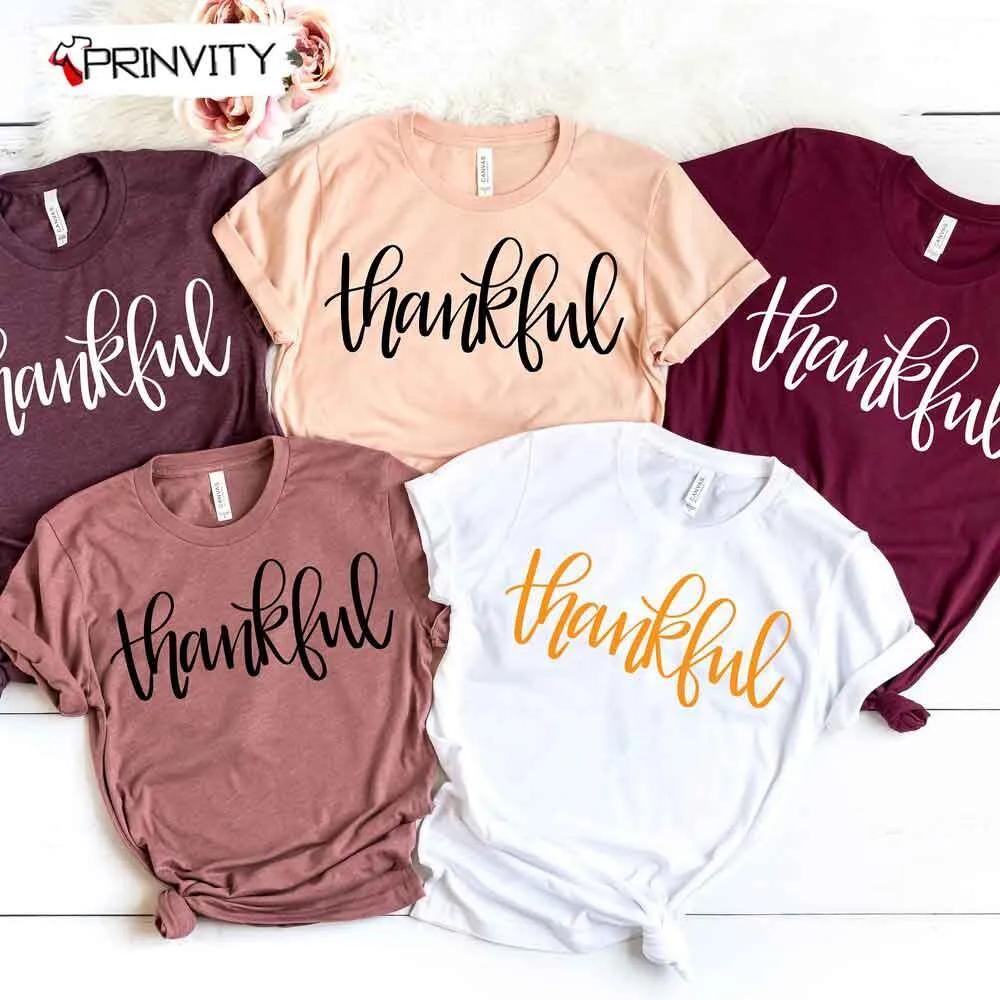 Thankful T-Shirt, Best Thanksgiving Gifts For 2022, Thanksgiving Family Matching Gift, Autumn Happy Thankful, Unisex Hoodie, Sweatshirt, Long Sleeve - Prinvity Thankful T-Shirt, Best Thanksgiving Gifts For 2022, Thanksgiving Family Matching Gift, Autumn Happy Thankful, Unisex Hoodie, Sweatshirt, Long Sleeve - Prinvity