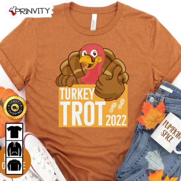 Thanksgiving Turkey Trot T-Shirt, Run Now Gobble Later, Best Thanksgiving Gifts 2022, Family Thankful, Autumn Happy Thankful, Unisex Hoodie, Sweatshirt, Long Sleeve – Prinvity