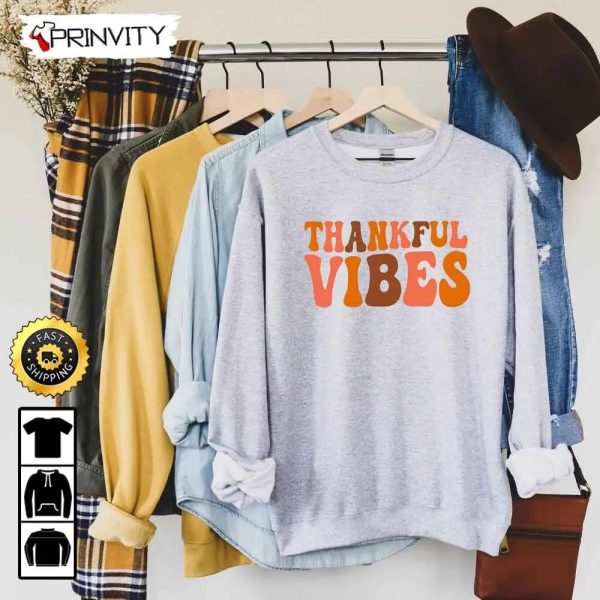 Thanksgiving Vibes T-Shirt, Best Thanksgiving Gifts 2022, Family Thankful, Autumn Happy Thankful, Unisex Hoodie, Sweatshirt, Long Sleeve – Prinvity