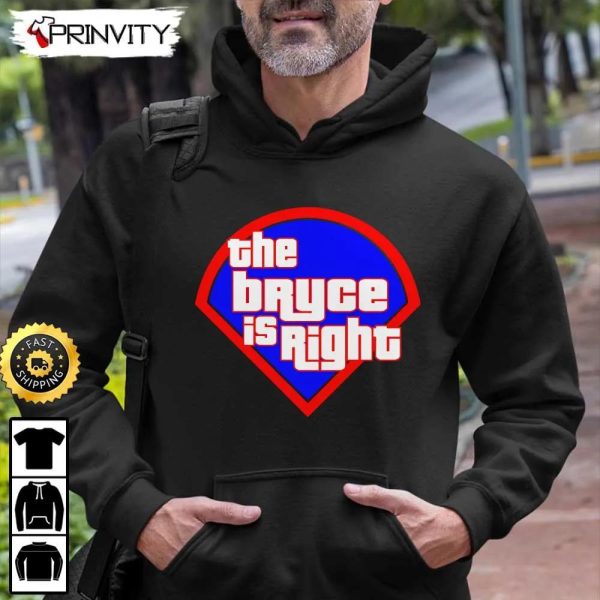 The Bryce Is Right Philadelphia Phillies World Series 2022 Champions T-Shirt, Major League Baseball, Gifts For Fans Baseball, Unisex Hoodie, Sweatshirt – Prinvity