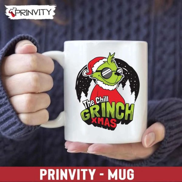 The Chill Grinch Xmas Mug, Size 11oz & 15oz, Best Christmas Gifts For 2022, Merry Christmas, Happy Holidays – Prinvity