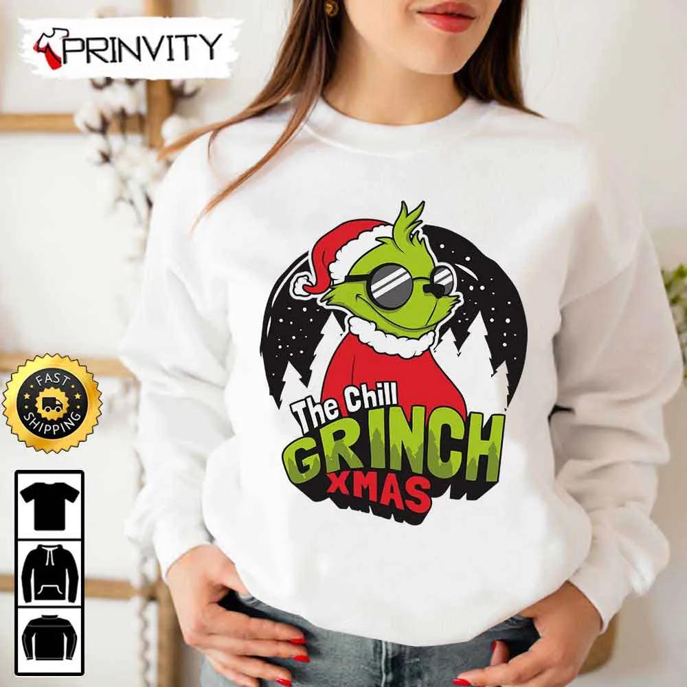 The Chill Grinch Xmas Sweatshirt, Best Christmas Gifts For 2022, Merry Christmas, Happy Holidays, Unisex Hoodie, T-Shirt, Long Sleeve - Prinvity