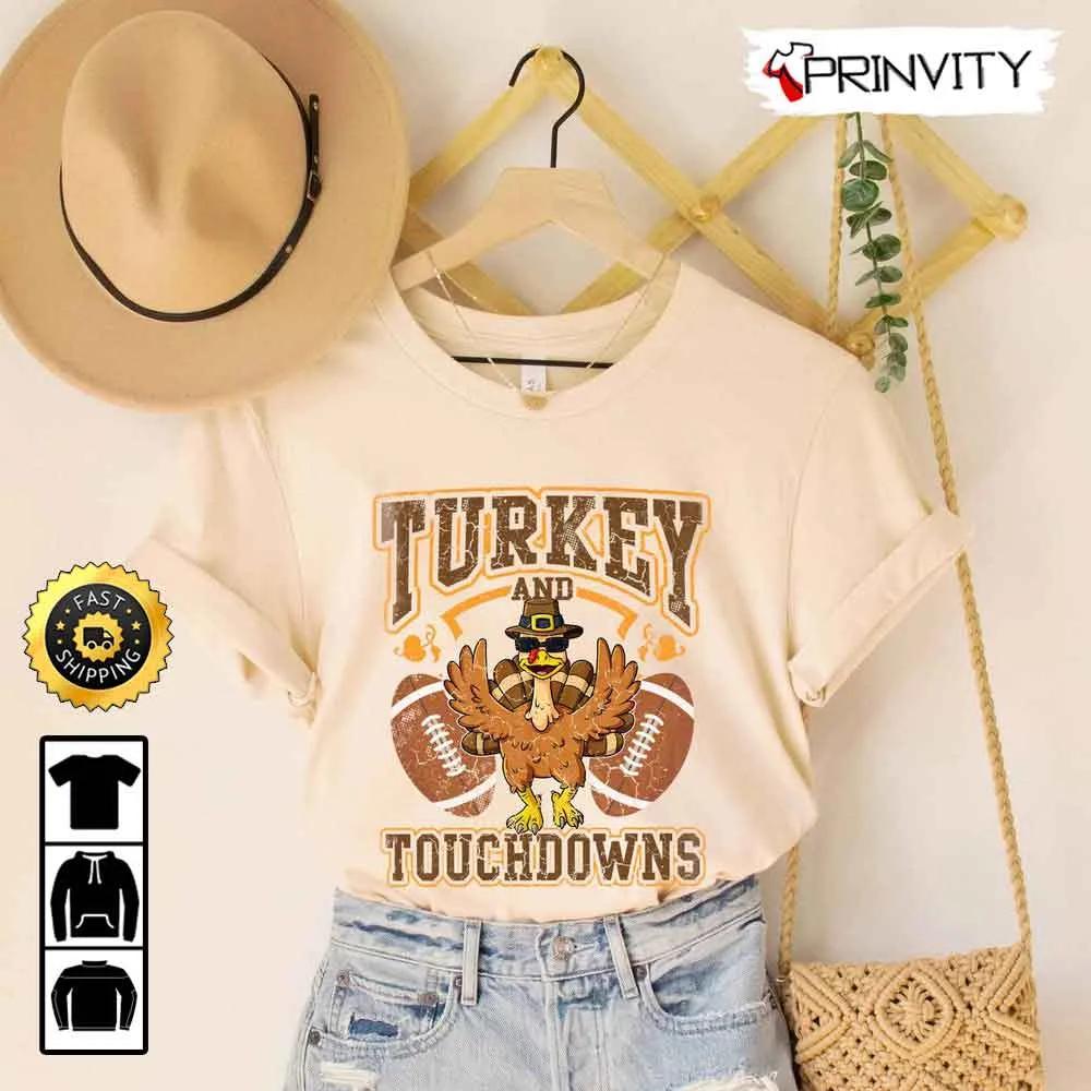 Turkey And Touchdowns Football Sweatshirt, Turkey Pilgrim, Happy Thanksgiving Football, Thanksgiving Gift, Unisex Hoodie, T-Shirt, Long Sleeve - Prinvity