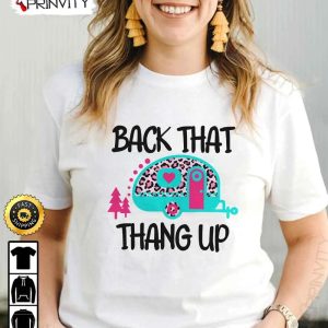 Back That Thang Up Camping T-Shirt, Rv Park, Campsite, Campgrounds, Gifts For Camping Lover, Unisex Hoodie, Sweatshirt, Long Sleeve – Prinvity