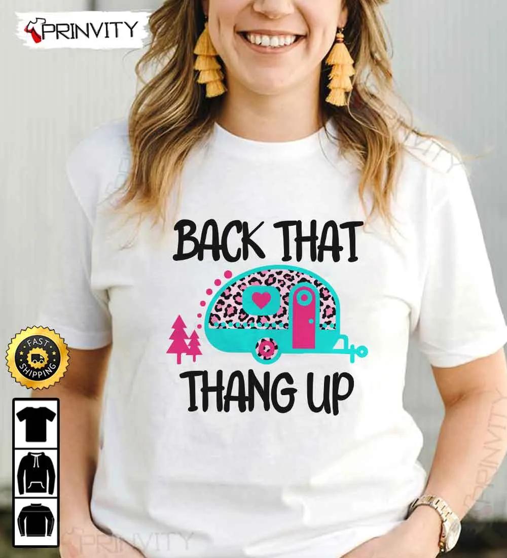 Back That Thang Up Camping T-Shirt, Rv Park, Campsite, Campgrounds, Gifts For Camping Lover, Unisex Hoodie, Sweatshirt, Long Sleeve - Prinvity