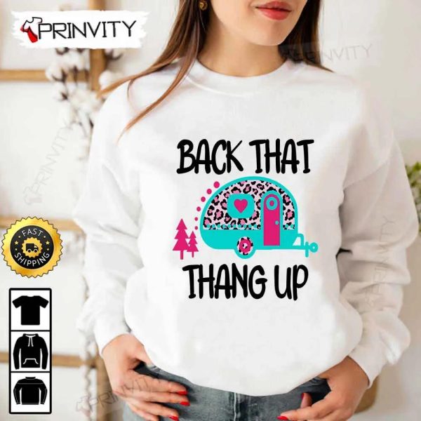 Back That Thang Up Camping T-Shirt, Rv Park, Campsite, Campgrounds, Gifts For Camping Lover, Unisex Hoodie, Sweatshirt, Long Sleeve – Prinvity