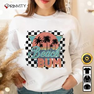 Beach Bum T Shirt Unisex Hoodie Sweatshirt Long Sleeve Prinvity HD001 4