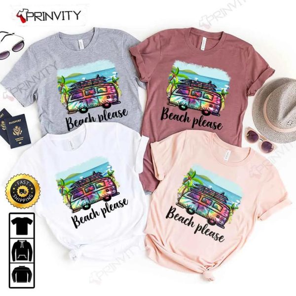 Beach Please T-Shirt, Unisex Hoodie, Sweatshirt, Long Sleeve – Prinvity