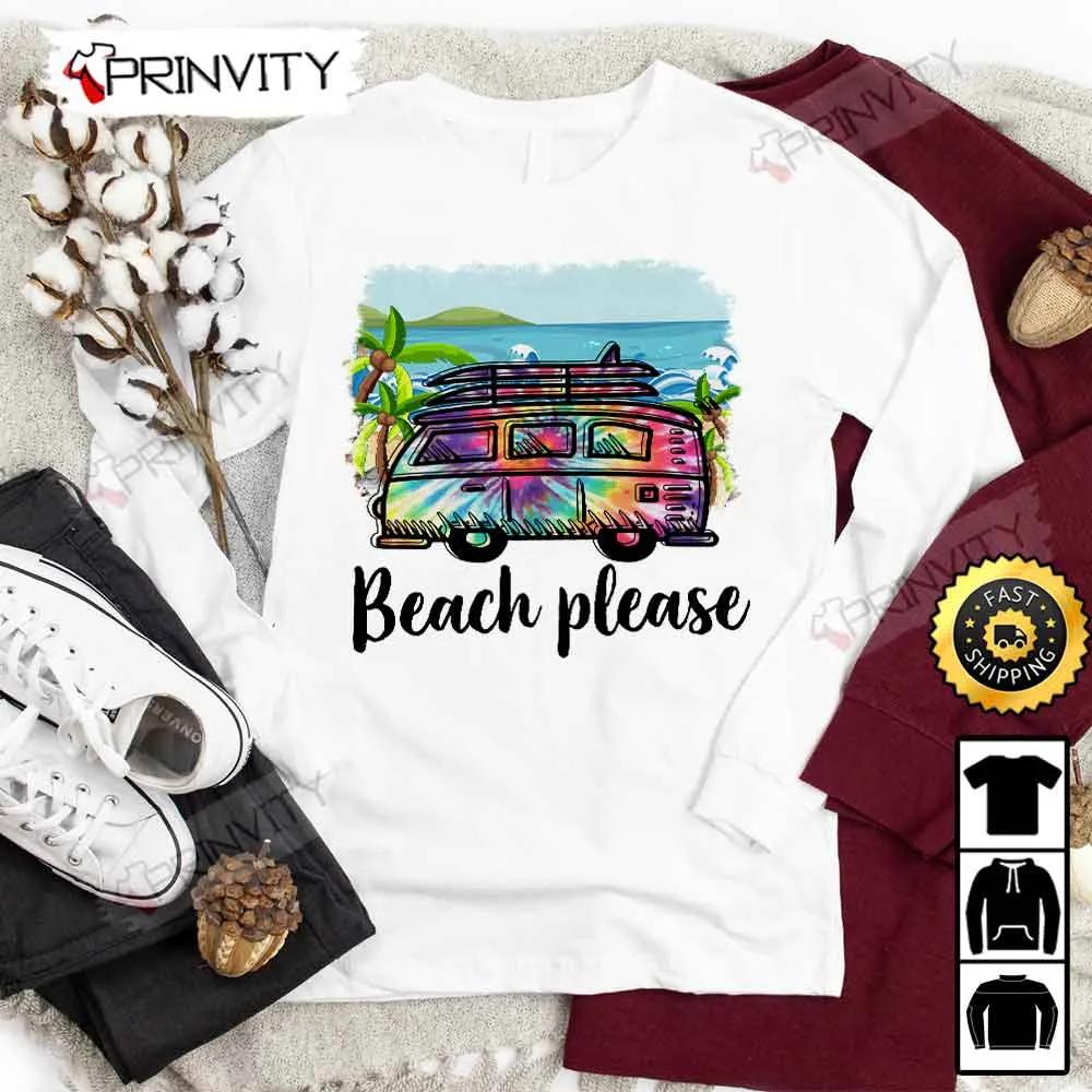 Beach Please T-Shirt, Unisex Hoodie, Sweatshirt, Long Sleeve - Prinvity
