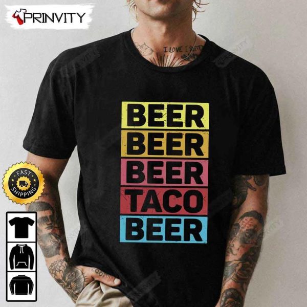 Beer And Taco T-Shirt, International Beer Day 2023, Gifts For Beer Lover, Budweiser, IPA, Modelo, Bud Zero, Unisex Hoodie, Sweatshirt, Long Sleeve – Prinvity