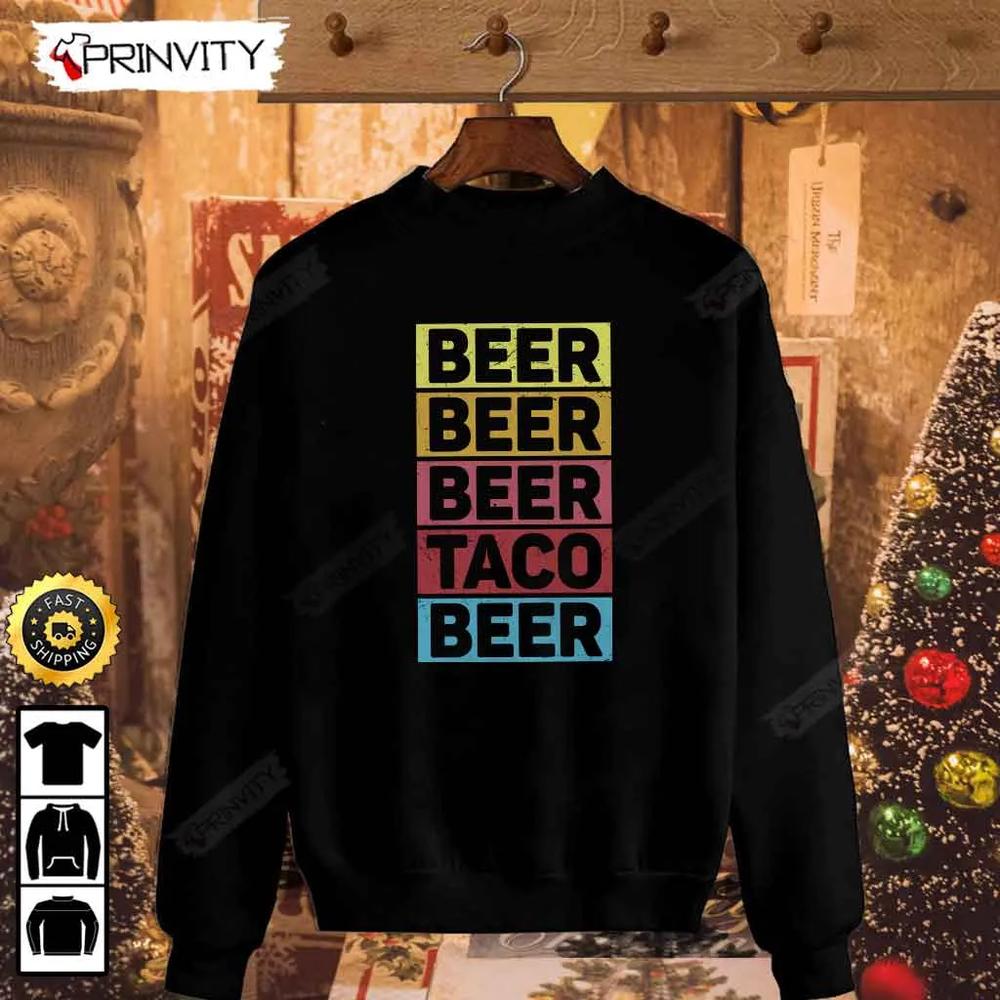 Beer And Taco T-Shirt, International Beer Day 2023, Gifts For Beer Lover, Budweiser, IPA, Modelo, Bud Zero, Unisex Hoodie, Sweatshirt, Long Sleeve - Prinvity