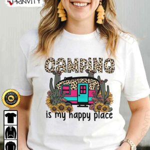 Camping Is My Happy Place T Shirt RV Park Campsite Gifts For Camping Lover Unisex Hoodie Sweatshirt Long Sleeve Prinvity HD006 1