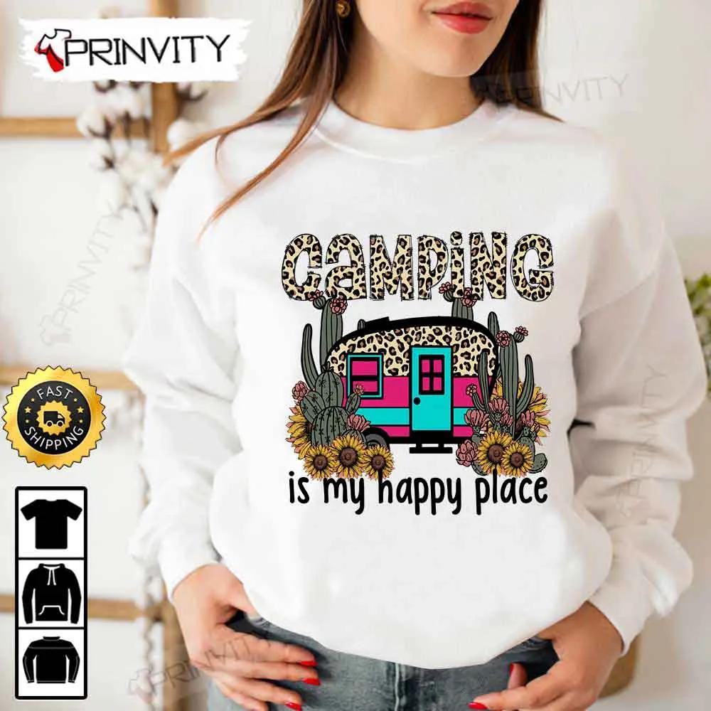 Camping Is My Happy Place T-Shirt, Rv Park, Campsite, Campgrounds, Gifts For Camping Lover, Unisex Hoodie, Sweatshirt, Long Sleeve - Prinvity