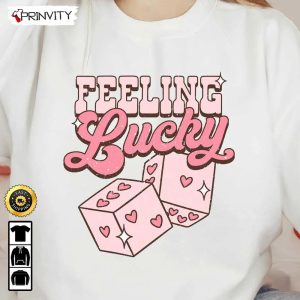 Feeling Lucky Pink Dice T-Shirt, Gifts For Valentine’s Day 2023, Best Gift For Your Girlfriend Or Wife, Unisex Hoodie, Sweatshirt, Long Sleeve – Prinvity