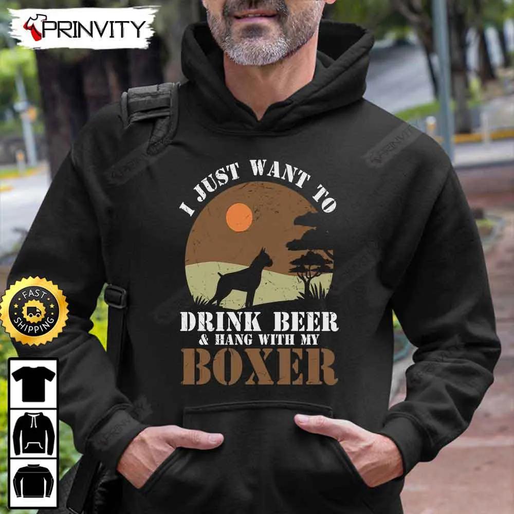 I Just Want To Drink Beer Boxer T-Shirt, International Beer Day 2023, Gifts For Beer Lover, Budweiser, IPA, Modelo, Bud Zero, Unisex Hoodie, Sweatshirt, Long Sleeve - Prinvity
