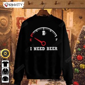 I Need Beer Speedometer Funny T Shirt International Beer Day 2023 Gifts For Beer Lover Budweiser IPA Modelo Root Bud Zero Unisex Hoodie Sweatshirt Long Sleeve HD012 3