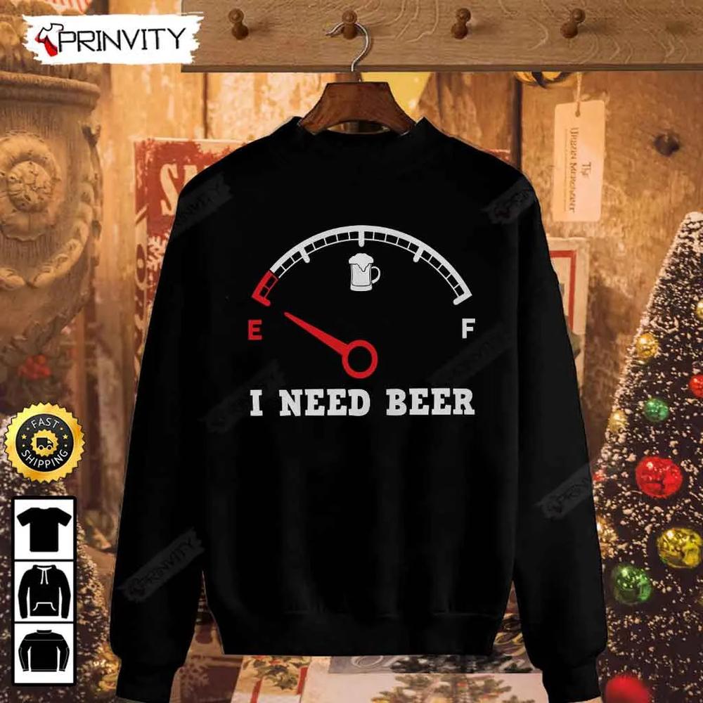 I Need Beer Speedometer Funny T-Shirt, International Beer Day 2023, Gifts For Beer Lover, Budweiser, IPA, Modelo, Bud Zero, Unisex Hoodie, Sweatshirt, Long Sleeve - Prinvity