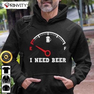 I Need Beer Speedometer Funny T Shirt International Beer Day 2023 Gifts For Beer Lover Budweiser IPA Modelo Root Bud Zero Unisex Hoodie Sweatshirt Long Sleeve HD012 5